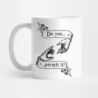 Do You Permit It? Mug